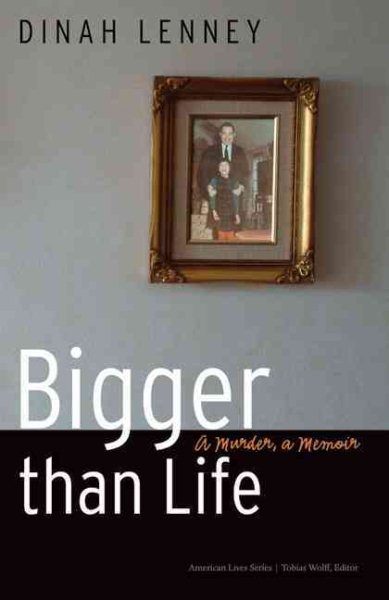 Bigger than Life: A Murder, a Memoir (American Lives) cover