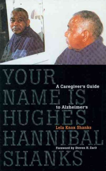 Your Name Is Hughes Hannibal Shanks: A Caregiver's Guide to Alzheimer's cover