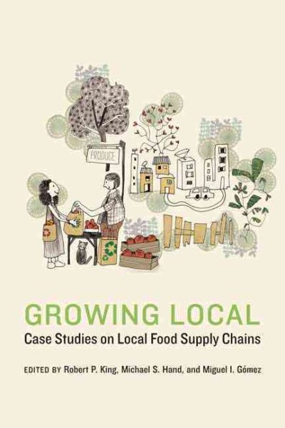 Growing Local: Case Studies on Local Food Supply Chains (Our Sustainable Future) cover