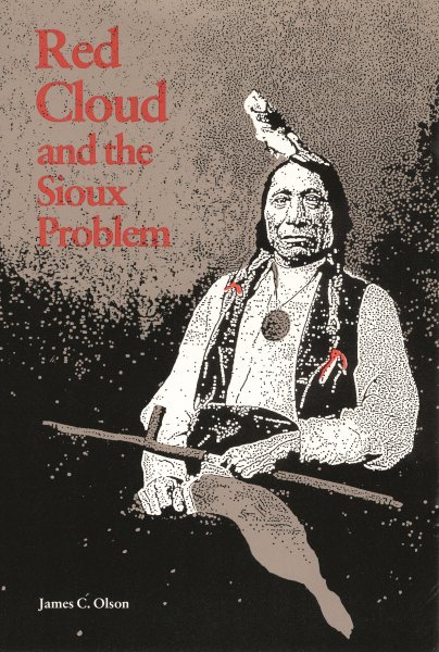Red Cloud and the Sioux Problem (Bison Book S) cover