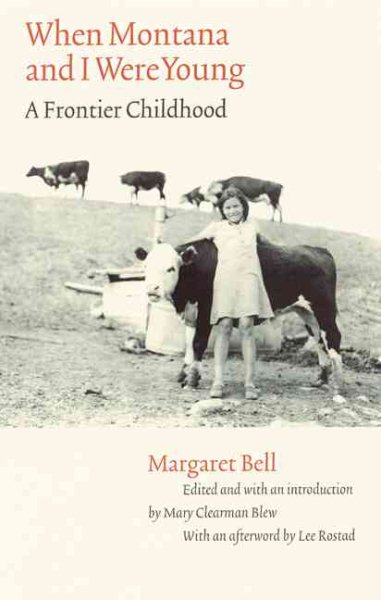 When Montana and I Were Young: A Frontier Childhood (Women in the West)