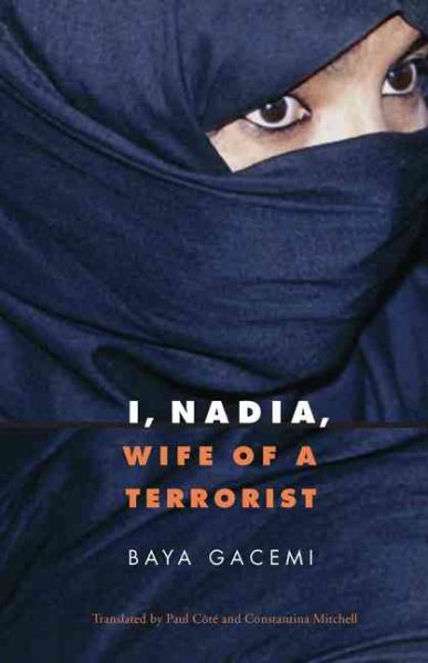 I, Nadia, Wife of a Terrorist (France Overseas: Studies in Empire and D) cover