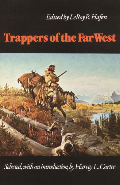 Trappers of the Far West: Sixteen Biographical Sketches (Bison Book) cover