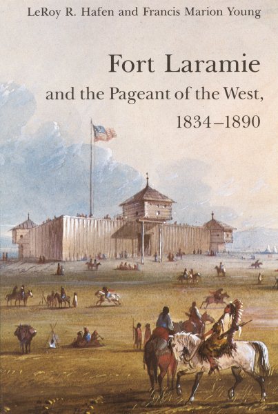 Fort Laramie and the Pageant of the West, 1834-1890 cover