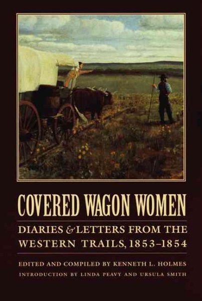 Covered Wagon Women, Volume 6: Diaries and Letters from the Western Trails, 1853-1854 cover