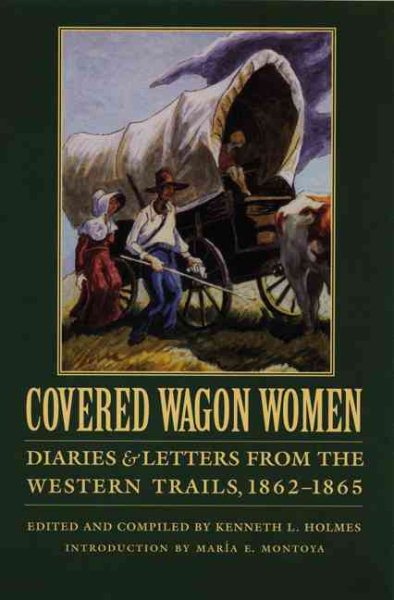 Covered Wagon Women, Volume 8: Diaries and Letters from the Western Trails, 1862-1865 cover