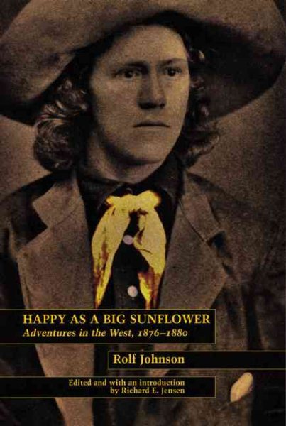 Happy As a Big Sunflower: Adventures in the West, 1876-1880 cover