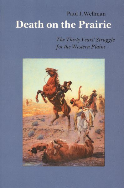 Death on the Prairie: The Thirty Years' Struggle for the Western Plains cover