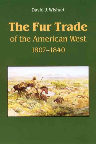 The Fur Trade of the American West: A Geographical Synthesis cover