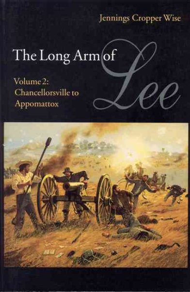The Long Arm of Lee: The History of the Artillery of the Army of Northern Virginia, Volume 2: Chancellorsville to Appomattox cover