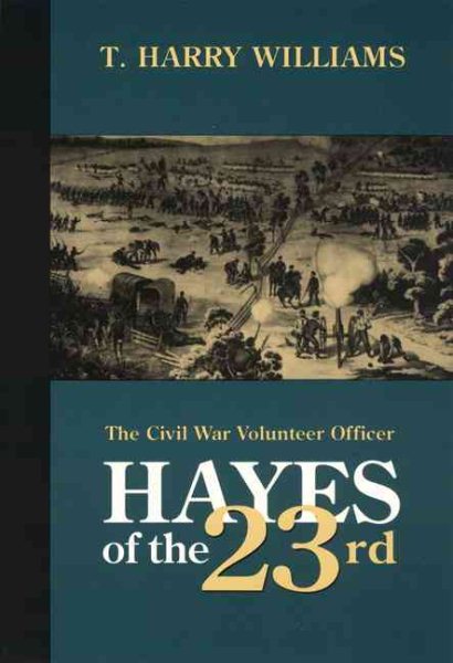 Hayes of the Twenty-Third: The Civil War Volunteer Officer cover