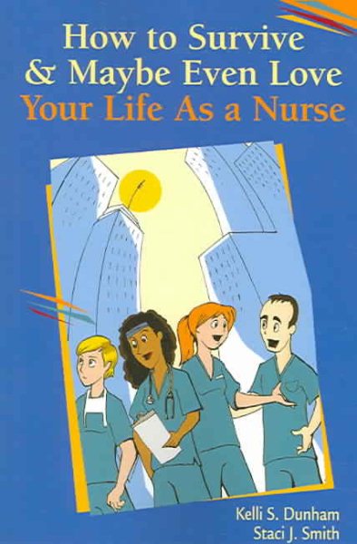 How to Survive and Maybe Even Love Your Life as a Nurse cover