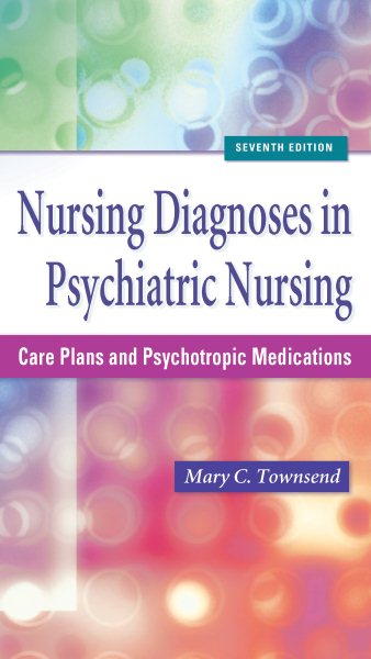 Nursing Diagnoses in Psychiatric Nursing: Care Plans and Psychotropic Medications (Townsend, Nursing Diagnoses in Psychiatric Nursing Townsend,) cover