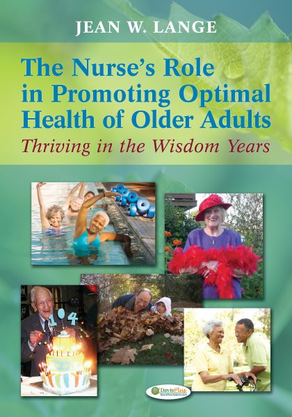 The Nurse's Role in Promoting Optimal Health of Older Adults: Thriving in the Wisdom Years cover
