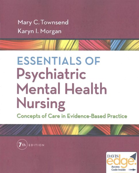 Essentials of Psychiatric Mental Health Nursing: Concepts of Care in Evidence-Based Practice