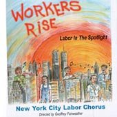 Workers Rise: Labor in the Spotlight - New York City Labor Chorus cover