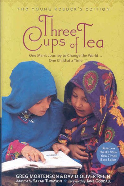 Three Cups of Tea: Young Readers Edition: One Man's Journey to Change the World... One Child at a Time cover