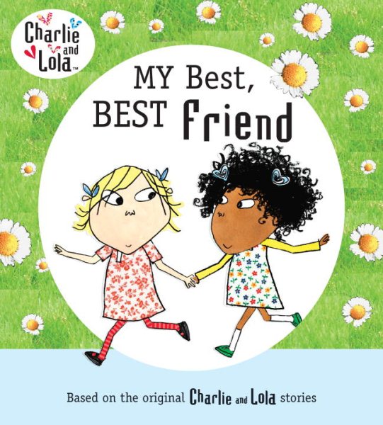 Charlie and Lola: My Best, Best Friend cover