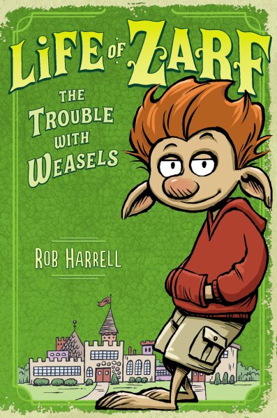 Life of Zarf: The Trouble with Weasels: The Trouble with Weasels cover