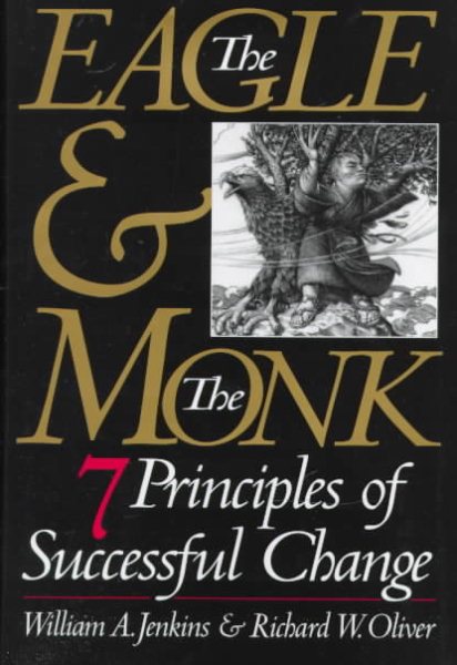 The Eagle & The Monk: Seven Principles of Successful Change cover