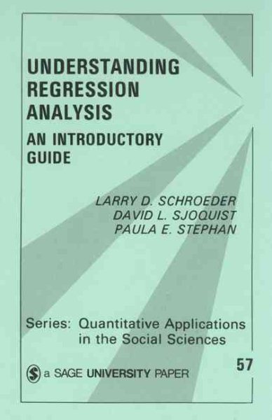 Understanding Regression Analysis: An Introductory Guide (Quantitative Applications in the Social Sciences) cover