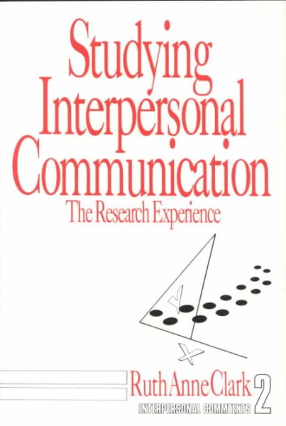 Studying Interpersonal Communication: The Research Experience (Interpersonal Communication Texts) cover