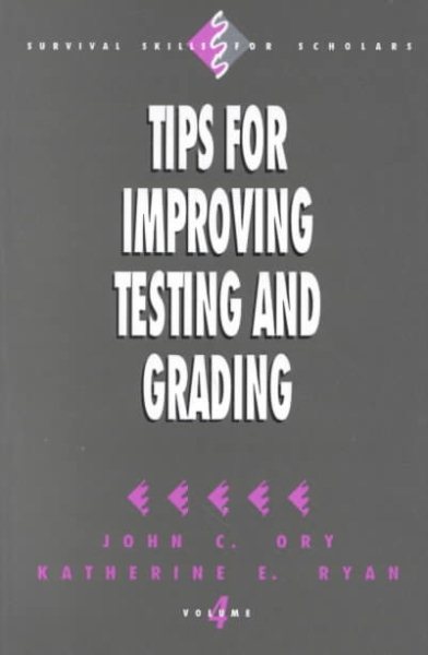 Tips for Improving Testing and Grading (Survival Skills for Scholars) cover
