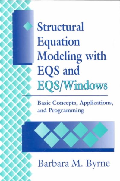 Structural Equation Modeling with EQS and EQS/WINDOWS: Basic Concepts, Applications, and Programming cover