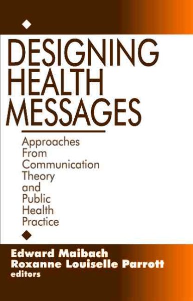 Designing Health Messages: Approaches from Communication Theory and Public Health Practice cover