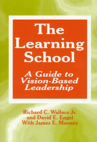 The Learning School: A Guide to Vision-Based Leadership cover