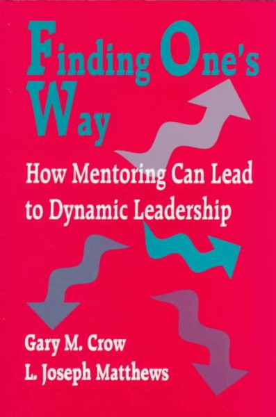 Finding One′s Way: How Mentoring Can Lead to Dynamic Leadership (Practical Skills for Counselors) cover
