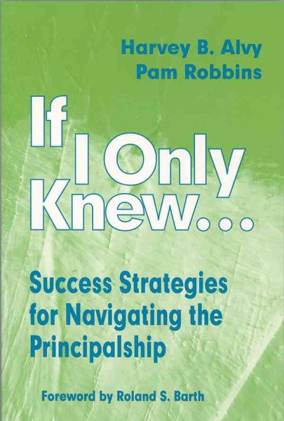 If I Only Knew...: Success Strategies for Navigating the Principalship cover