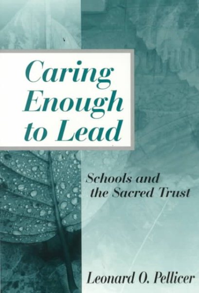 Caring Enough to Lead: Schools and the Sacred Trust cover