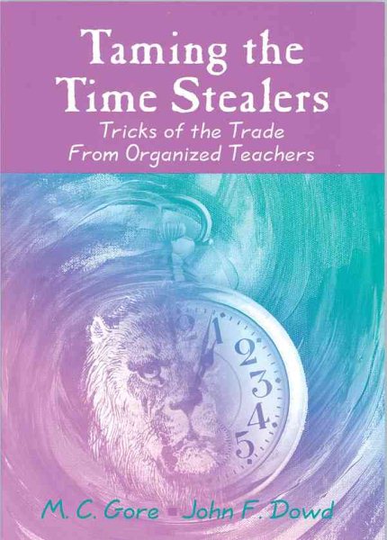 Taming the Time Stealers: Tricks of the Trade From Organized Teachers cover