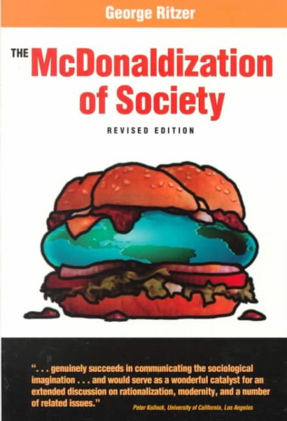 The McDonaldization of Society: An Investigation into the Changing Character of Contemporary Social Life cover
