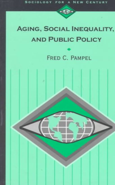 Aging, Social Inequality, and Public Policy (Sociology for a New Century Series) cover