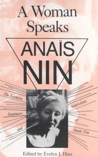 A Woman Speaks: The Lectures, Seminars and Interviews of Anais Nin cover