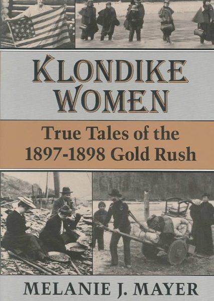 Klondike Women: True Tales of the 1897–1898 Gold Rush cover