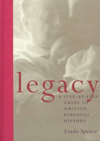 Legacy: A Step-By-Step Guide To Writing Personal History cover