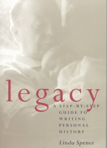 Legacy : A Step-By-Step Guide to Writing Personal History cover