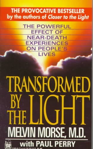 Transformed By The Light: The Powerful Effect Of Near-death Experiences On People's Lives cover