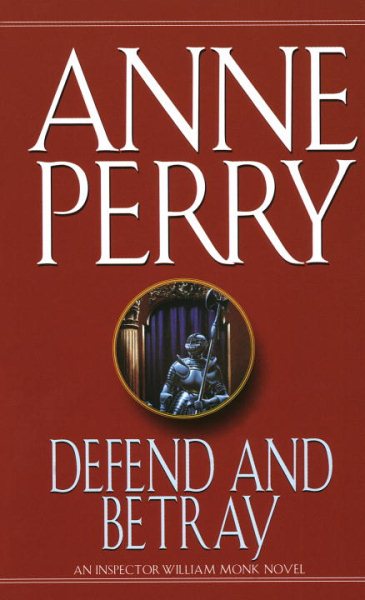 Defend and Betray: An Inspector William Monk Novel cover