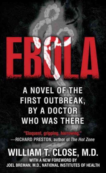 Ebola: A novel of the first outbreak, by a doctor who was there cover