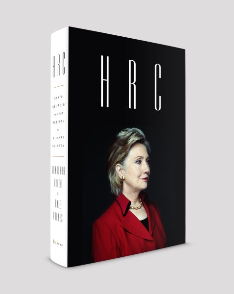 HRC: State Secrets and the Rebirth of Hillary Clinton cover