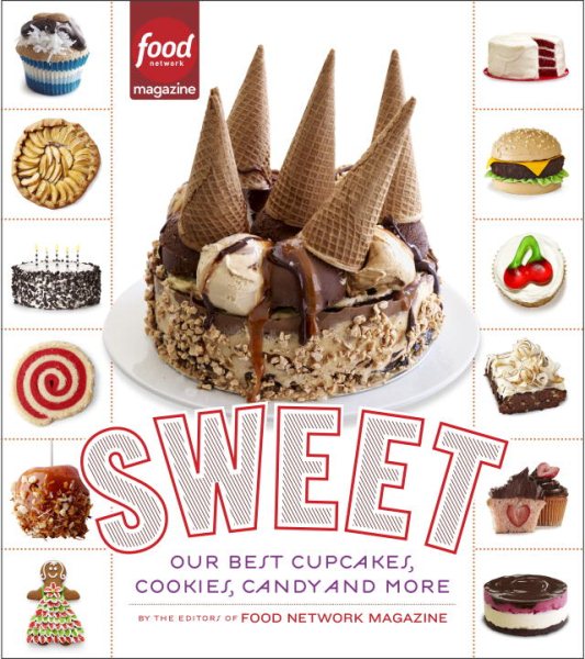 Sweet: Our Best Cupcakes, Cookies, Candy, and More cover