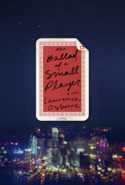 The Ballad of a Small Player: A Novel cover
