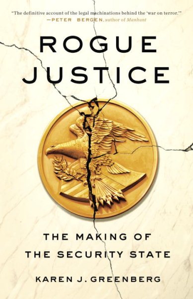 Rogue Justice: The Making of the Security State cover