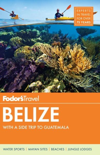 Fodor's Belize: with a Side Trip to Guatemala (Travel Guide)