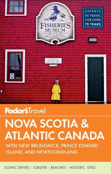 Fodor's Nova Scotia & Atlantic Canada: with New Brunswick, Prince Edward Island, and Newfoundland (Travel Guide) cover