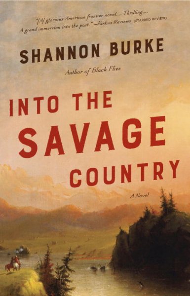 Into the Savage Country: A Novel cover
